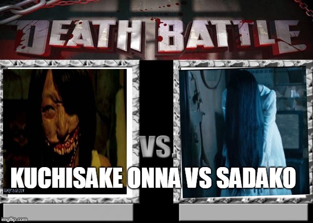 death battle | KUCHISAKE ONNA VS SADAKO | image tagged in death battle | made w/ Imgflip meme maker