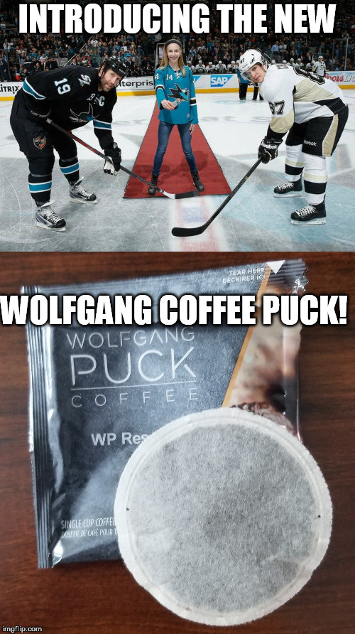 This could revolutionize the game! | INTRODUCING THE NEW; WOLFGANG COFFEE PUCK! | image tagged in hockey | made w/ Imgflip meme maker