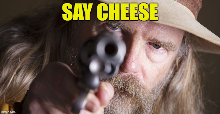 SAY CHEESE | made w/ Imgflip meme maker