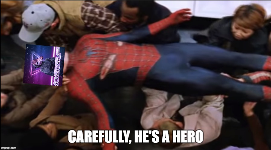 CAREFULLY, HE'S A HERO | made w/ Imgflip meme maker