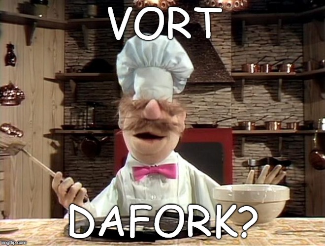 HUH? | VORT; DAFORK? | image tagged in wtf,what the,huh,what | made w/ Imgflip meme maker