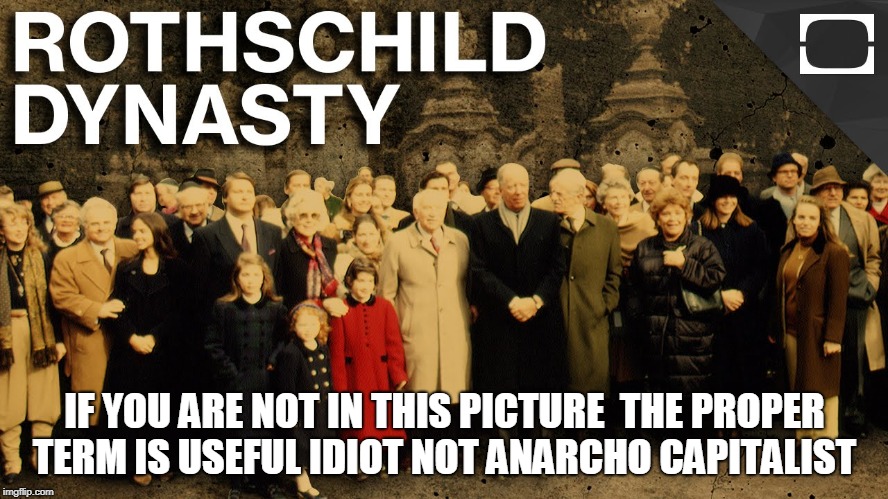 useful idiot boot licking ancap | IF YOU ARE NOT IN THIS PICTURE  THE PROPER TERM IS USEFUL IDIOT NOT ANARCHO CAPITALIST | image tagged in alt right | made w/ Imgflip meme maker