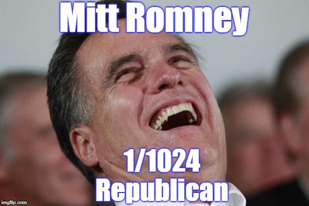 Mitt Romney laughing | Mitt Romney; 1/1024 Republican | image tagged in mitt romney laughing,rhino,mitt romney,traitor,memes | made w/ Imgflip meme maker