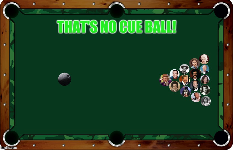 THAT'S NO CUE BALL! | made w/ Imgflip meme maker