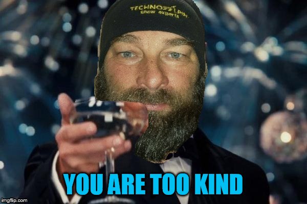YOU ARE TOO KIND | made w/ Imgflip meme maker