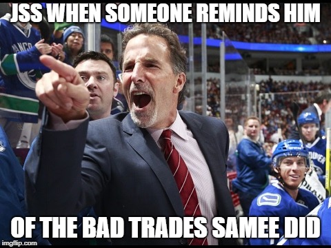 JSS WHEN SOMEONE REMINDS HIM; OF THE BAD TRADES SAMEE DID | made w/ Imgflip meme maker