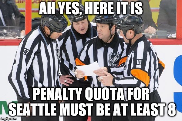 AH YES, HERE IT IS; PENALTY QUOTA FOR SEATTLE MUST BE AT LEAST 8 | made w/ Imgflip meme maker