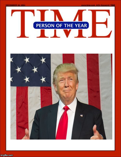 Trump Time Man Of Year  | image tagged in trump | made w/ Imgflip meme maker