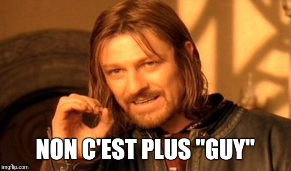 One Does Not Simply | NON C'EST PLUS "GUY" | image tagged in memes,one does not simply | made w/ Imgflip meme maker