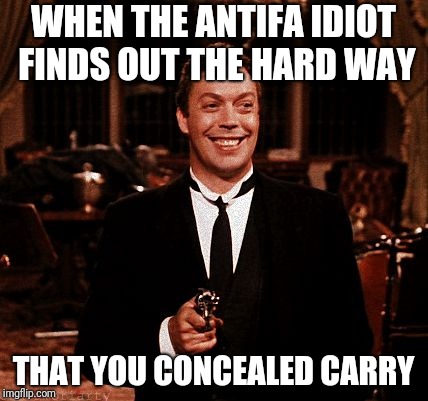 ccw surprise | WHEN THE ANTIFA IDIOT FINDS OUT THE HARD WAY; THAT YOU CONCEALED CARRY | image tagged in gloating clue | made w/ Imgflip meme maker