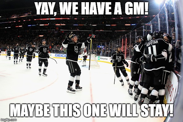 YAY, WE HAVE A GM! MAYBE THIS ONE WILL STAY! | made w/ Imgflip meme maker