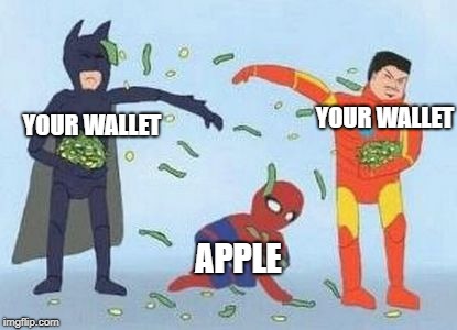 rip ­wallet | YOUR WALLET; YOUR WALLET; APPLE | image tagged in memes | made w/ Imgflip meme maker