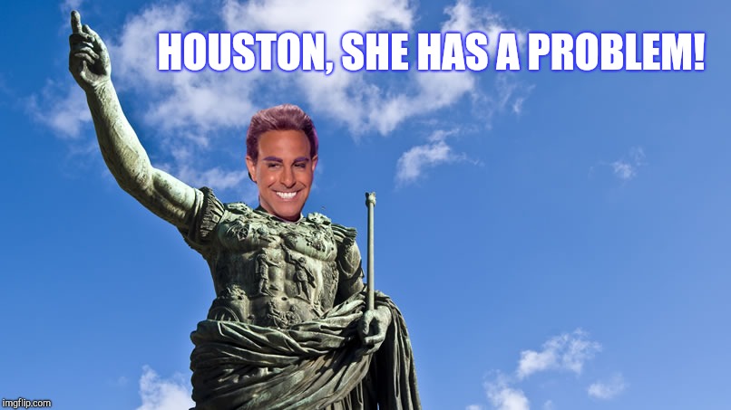 Hunger Games - Caesar Flickerman (S Tucci) Statue of Caesar | HOUSTON, SHE HAS A PROBLEM! | image tagged in hunger games - caesar flickerman s tucci statue of caesar | made w/ Imgflip meme maker