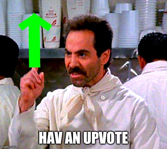 upvote for you | HAV AN UPVOTE | image tagged in upvote for you | made w/ Imgflip meme maker