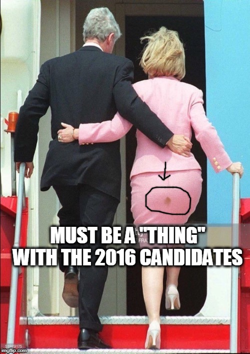 Hillary Shit stain | MUST BE A "THING" WITH THE 2016 CANDIDATES | image tagged in hillary shit stain | made w/ Imgflip meme maker