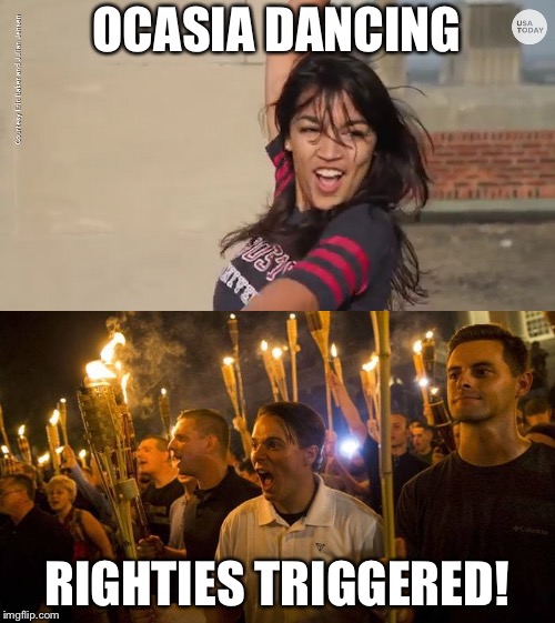 Righties triggered! | OCASIA DANCING; RIGHTIES TRIGGERED! | image tagged in ocasia dancing | made w/ Imgflip meme maker