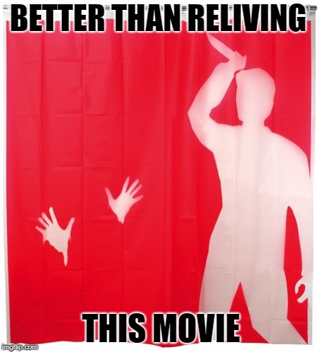 BETTER THAN RELIVING THIS MOVIE | made w/ Imgflip meme maker