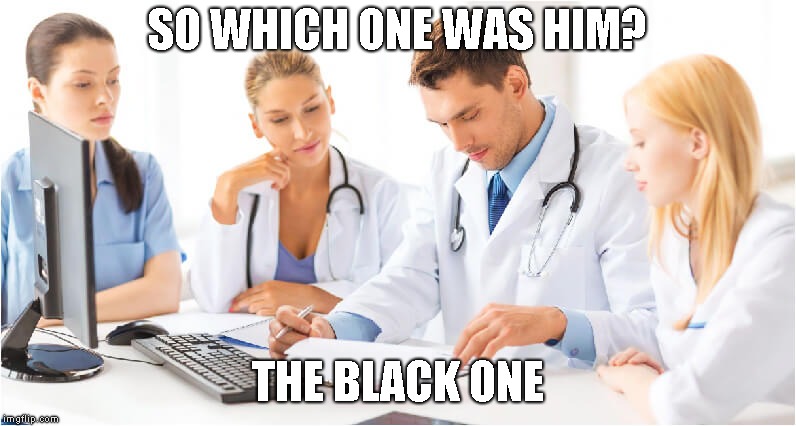 SO WHICH ONE WAS HIM? THE BLACK ONE | made w/ Imgflip meme maker