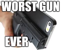 WORST GUN; EVER | made w/ Imgflip meme maker