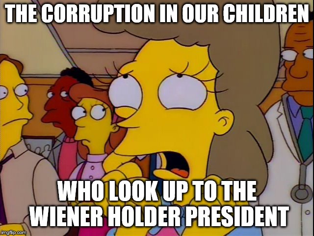 Helen Lovejoy - Children | THE CORRUPTION IN OUR CHILDREN WHO LOOK UP TO THE WIENER HOLDER PRESIDENT | image tagged in helen lovejoy - children | made w/ Imgflip meme maker