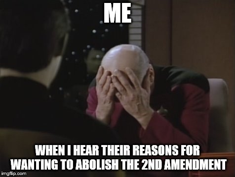 ME WHEN I HEAR THEIR REASONS FOR WANTING TO ABOLISH THE 2ND AMENDMENT | made w/ Imgflip meme maker