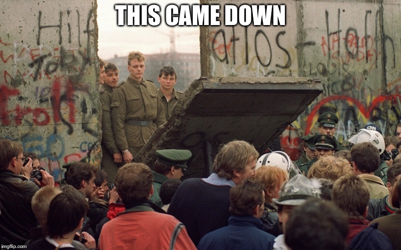 Berlin-wall | THIS CAME DOWN | image tagged in berlin-wall | made w/ Imgflip meme maker