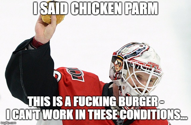 I SAID CHICKEN PARM; THIS IS A FUCKING BURGER - I CAN'T WORK IN THESE CONDITIONS... | made w/ Imgflip meme maker