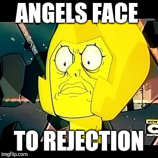 YELLOW DIAMOND MEME | ANGELS FACE; TO REJECTION | image tagged in yellow diamond- steven universe-taxes,hazbin hotel,angel dust | made w/ Imgflip meme maker