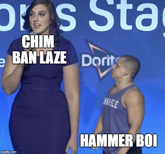 Tyler1 | CHIM BAN LAZE; HAMMER BOI | image tagged in tyler1 | made w/ Imgflip meme maker