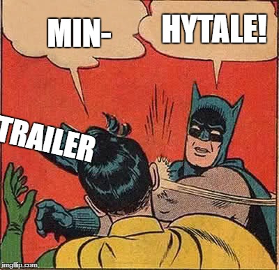 Batman Slapping Robin | HYTALE! MIN-; TRAILER | image tagged in memes,batman slapping robin | made w/ Imgflip meme maker