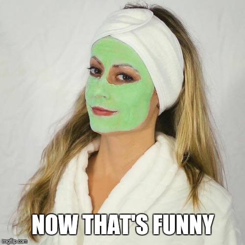 Avocado cucumber facial | NOW THAT'S FUNNY | image tagged in avocado cucumber facial | made w/ Imgflip meme maker
