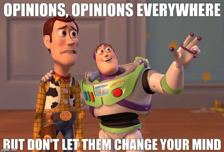 Opinions Everywhere | image tagged in memes,toy story,buzz lightyear | made w/ Imgflip meme maker