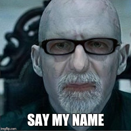 Voldemort's Name | SAY MY NAME | image tagged in voldemort,breaking bad,television,movies | made w/ Imgflip meme maker