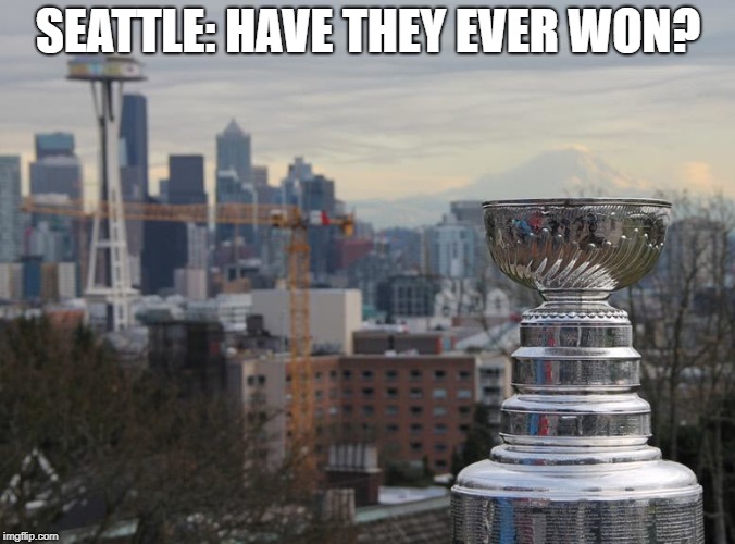 SEATTLE: HAVE THEY EVER WON? | made w/ Imgflip meme maker