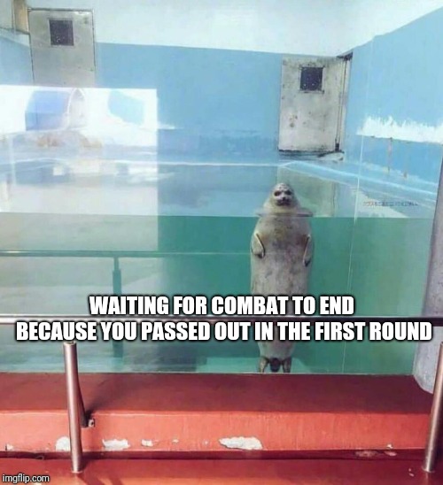 WAITING FOR COMBAT TO END BECAUSE YOU PASSED OUT IN THE FIRST ROUND | image tagged in waiting for | made w/ Imgflip meme maker