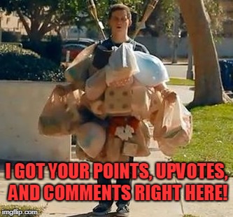 Groceries | I GOT YOUR POINTS, UPVOTES, AND COMMENTS RIGHT HERE! | image tagged in groceries | made w/ Imgflip meme maker