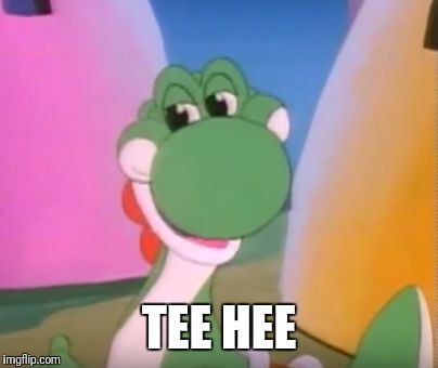 Perverted Yoshi | TEE HEE | image tagged in perverted yoshi | made w/ Imgflip meme maker