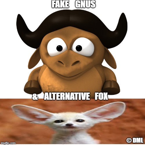 FAKE NEWS | FAKE    GNUS; &    ALTERNATIVE   FOX; © DML | image tagged in fake news,alternative facts | made w/ Imgflip meme maker
