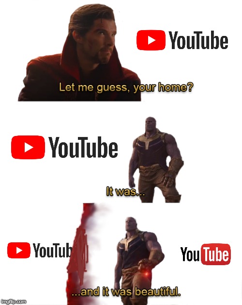 image tagged in thanos,youtube | made w/ Imgflip meme maker