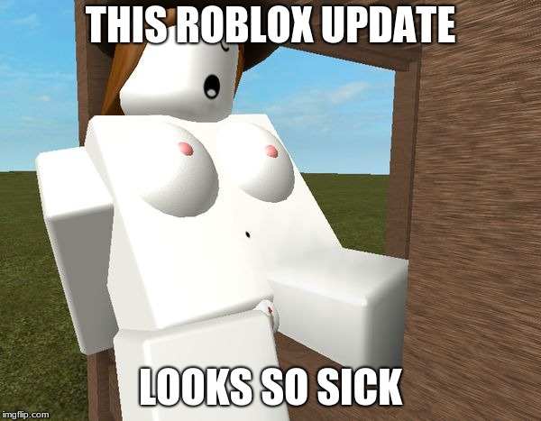 Image Tagged In Roblox New Update Imgflip - this new roblox update is awesome
