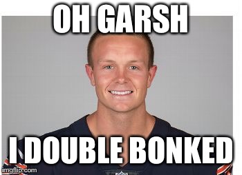 Cody Parkey | OH GARSH; I DOUBLE BONKED | image tagged in cody parkey | made w/ Imgflip meme maker