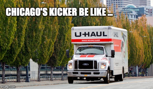 CHICAGO'S KICKER BE LIKE ... | image tagged in nfl,chicago bears | made w/ Imgflip meme maker