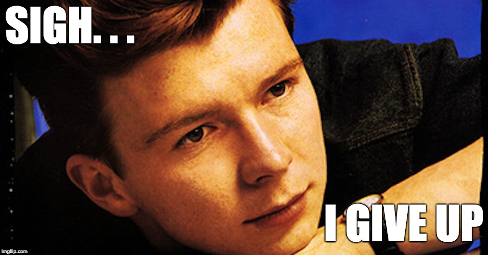 Image tagged in depressed rick astley - Imgflip