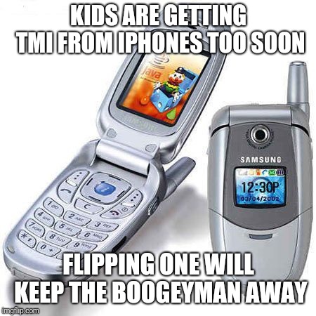 KIDS ARE GETTING TMI FROM IPHONES TOO SOON; FLIPPING ONE WILL KEEP THE BOOGEYMAN AWAY | image tagged in children | made w/ Imgflip meme maker