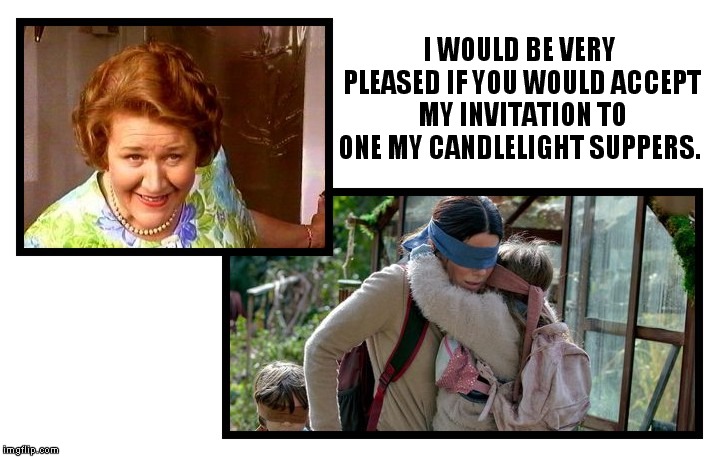 Candlelight Suppers  | I WOULD BE VERY PLEASED IF YOU WOULD ACCEPT MY INVITATION TO ONE MY CANDLELIGHT SUPPERS. | image tagged in candle,movie | made w/ Imgflip meme maker