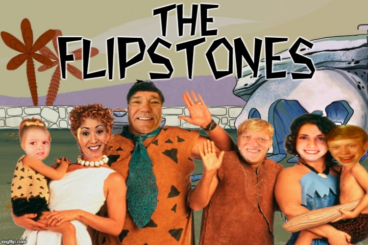 the flipstones | THE; FLIPSTONES | image tagged in kewlew,flintstones,funny | made w/ Imgflip meme maker