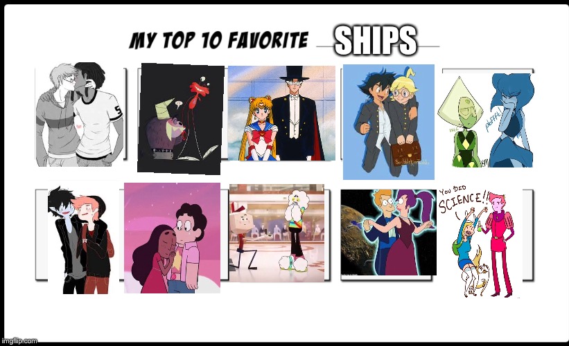 SHIPS | image tagged in my 10 favorite x | made w/ Imgflip meme maker
