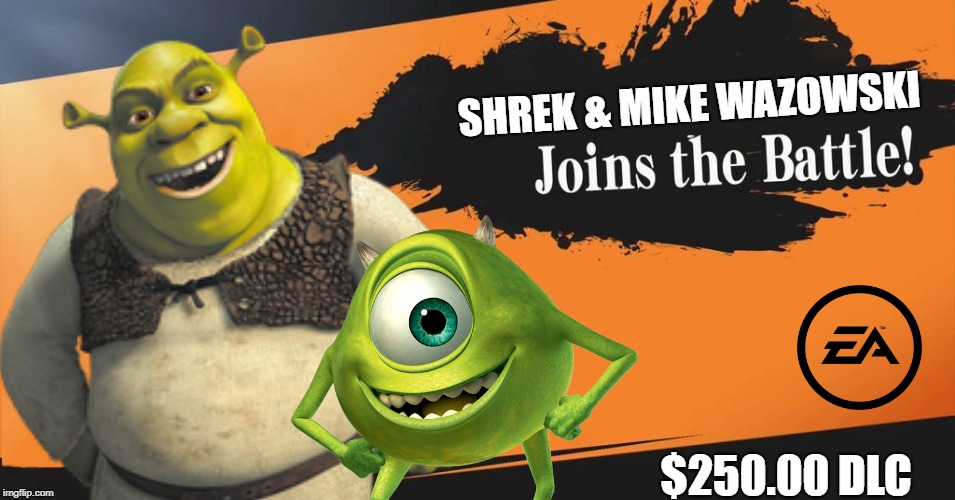 SHREK & MIKE WAZOWSKI; $250.00 DLC | image tagged in smash bros,memes | made w/ Imgflip meme maker