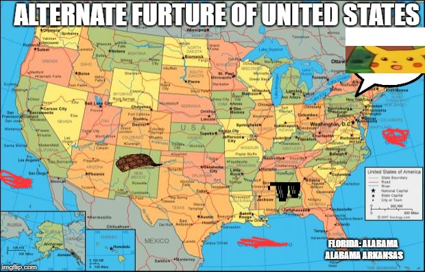 map of United States | ALTERNATE FURTURE OF UNITED STATES; FLORIDA: ALABAMA ALABAMA ARKANSAS | image tagged in map of united states | made w/ Imgflip meme maker