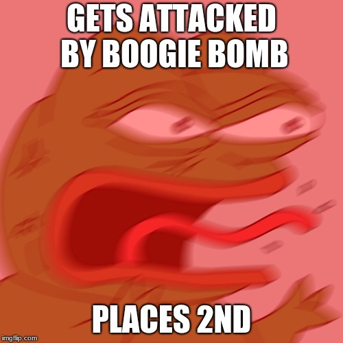REEEEEEEEEEEEEEEEEEEEEE | GETS ATTACKED BY BOOGIE BOMB; PLACES 2ND | image tagged in reeeeeeeeeeeeeeeeeeeeee | made w/ Imgflip meme maker